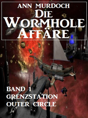 cover image of Die Wormhole-Affäre--Band 1 Grenzstation Outer Circle